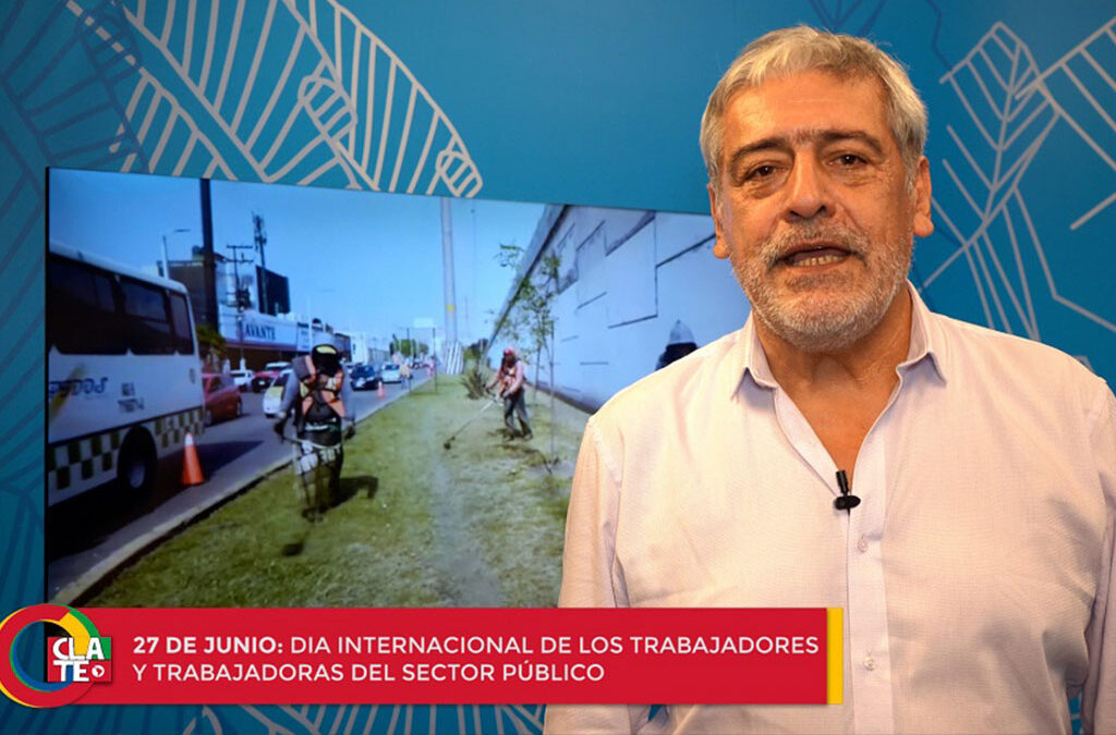 Clate convocó a ratificar e implementar el Convenio 151 en el Día Internacional de los Trabajadores/as públicos