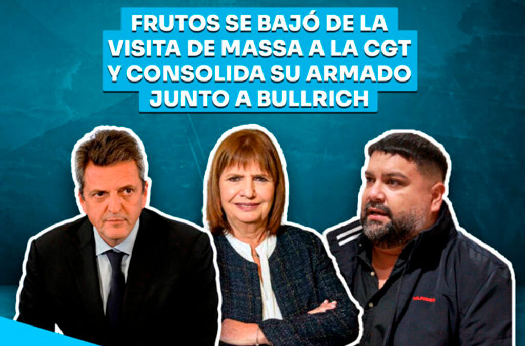 Frutos se bajó de la visita de Massa a la CGT y consolida su armado junto a Bullrich