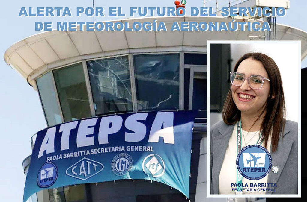 METEOROLOGÍA AERONÁUTICA: ATEPSA alerta que DNU habilita a EANA a brindar el servicio o privatizarlo